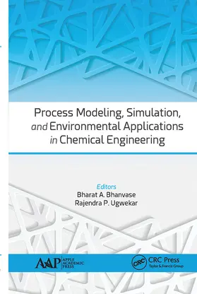 Bhanvase / Ugwekar |  Process Modeling, Simulation, and Environmental Applications in Chemical Engineering | Buch |  Sack Fachmedien