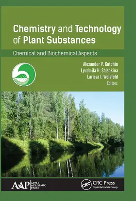 Kutchin / Shishkina / Weisfeld |  Chemistry and Technology of Plant Substances | Buch |  Sack Fachmedien