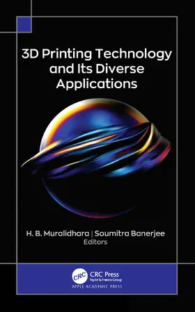 Muralidhara / Banerjee |  3D Printing Technology and Its Diverse Applications | Buch |  Sack Fachmedien