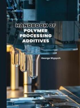 Wypych |  Handbook of Polymer Processing Additives | eBook | Sack Fachmedien