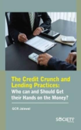 Jaiswal |  The Credit Crunch and Lending Practices: Who Can and Should Get Their Hands on the Money? | Buch |  Sack Fachmedien