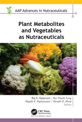 Tung / Keservani / Ahire |  Plant Metabolites and Vegetables as Nutraceuticals | Buch |  Sack Fachmedien