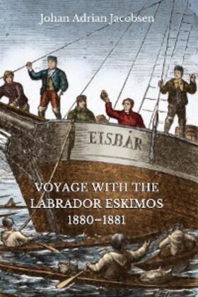 Jacobsen |  Voyage With the Labrador Eskimos, 1880-1881 | eBook | Sack Fachmedien