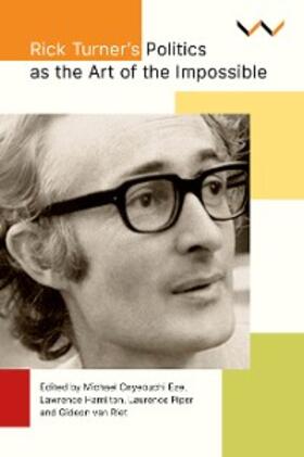 Eze / Hamilton / Piper |  Rick Turner's Politics as the Art of the Impossible | eBook | Sack Fachmedien