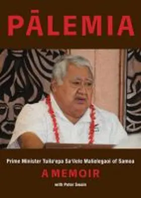  Palemia: Prime Minister Tuila'epa Sa'ilele Malielegaoi of Samoa, a Memoir | Buch |  Sack Fachmedien