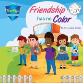 Gordon |  Friendship Has No Color | eBook | Sack Fachmedien