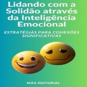 EDITORIAL / MAX EDITORIAL |  Lidando com a Solidão através da Inteligência Emocional | eBook | Sack Fachmedien