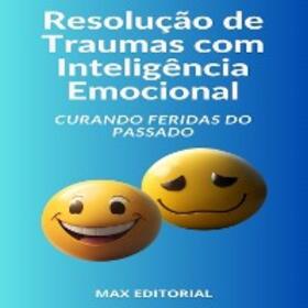 EDITORIAL / MAX EDITORIAL |  Resolução de Traumas com Inteligência Emocional | eBook | Sack Fachmedien