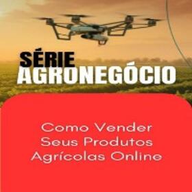 EDITORIAL / Max Editorial |  Como Vender Seus Produtos Agrícolas Online | eBook | Sack Fachmedien