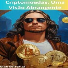 EDITORIAL / MAX EDITORIAL |  Criptomoedas: Uma Visão Abrangente | eBook | Sack Fachmedien