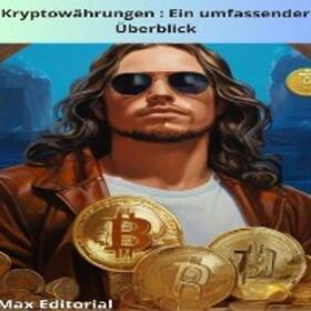 EDITORIAL / MAX EDITORIAL |  Kryptowährungen : Ein umfassender Überblick | eBook | Sack Fachmedien