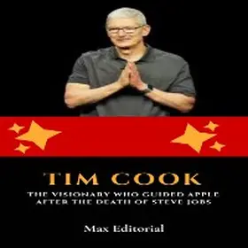 EDITORIAL |  Tim Cook: The Visionary Who Guided Apple After the Death of Steve Jobs | eBook | Sack Fachmedien