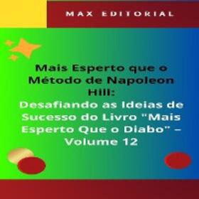 EDITORIAL / Max Editorial |  Mais Esperto Que o Método de Napoleon Hill: Desafiando as Ideias de Sucesso do Livro "Mais Esperto Que o Diabo" - Volume 12 | eBook | Sack Fachmedien