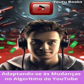 EDITORIAL / Max Editorial |  Adaptando-se às Mudanças no Algoritmo do YouTube: Um Guia Essencial para Criadores de Conteúdo | eBook | Sack Fachmedien