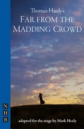 Hardy |  Far from the Madding Crowd (NHB Modern Plays) | eBook | Sack Fachmedien