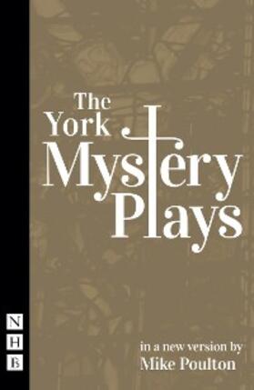 Poulton |  The York Mystery Plays (NHB Classic Plays) | eBook | Sack Fachmedien