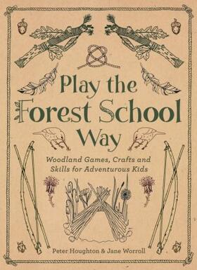 Worroll / Houghton |  Play the Forest School Way | Buch |  Sack Fachmedien