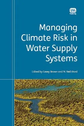 Brown / Ward |  Managing Climate Risk in Water Supply Systems | eBook | Sack Fachmedien