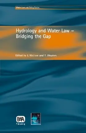 Wallace / Wouters |  Hydrology and Water Law - Bridging the Gap | eBook | Sack Fachmedien