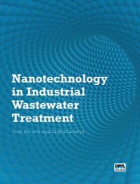 Roy / Bhattacharya |  Nanotechnology in Industrial Wastewater Treatment | eBook | Sack Fachmedien