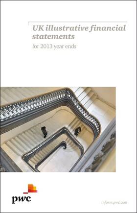 PwC |  PwC UK Illustrative Financial Statements for 2013 year ends | Buch |  Sack Fachmedien