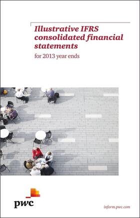 PwC |  PwC Illustrative IFRS Consolidated Financial Statements for 2013 year ends | Buch |  Sack Fachmedien
