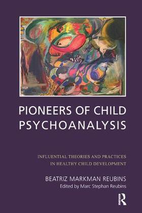 Markman Reubins / Reubins |  Pioneers of Child Psychoanalysis | Buch |  Sack Fachmedien