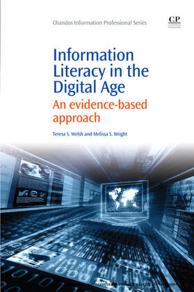 Welsh / Wright |  Information Literacy in the Digital Age | eBook | Sack Fachmedien