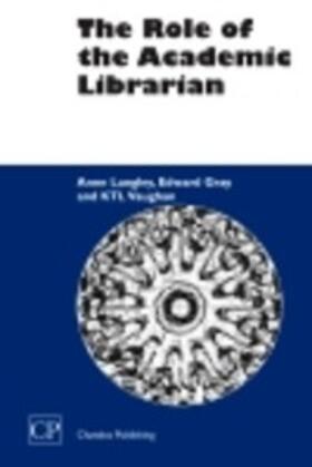 Langley / Gray / Vaughan |  The Role of the Academic Librarian | eBook | Sack Fachmedien