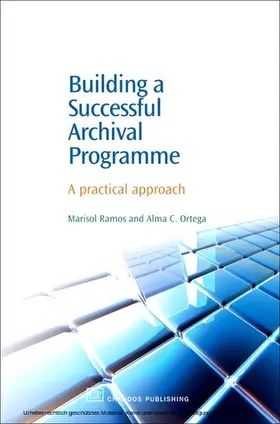 Ramos / Ortega |  Building a Successful Archival Programme | eBook | Sack Fachmedien