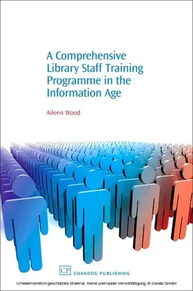 Wood |  A Comprehensive Library Staff Training Programme in the Information Age | eBook | Sack Fachmedien