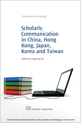 Xia |  Scholarly Communication in China, Hong Kong, Japan, Korea and Taiwan | eBook | Sack Fachmedien