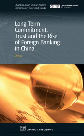 Lu |  Long-Term Commitment, Trust and the Rise of Foreign Banking in China | eBook | Sack Fachmedien