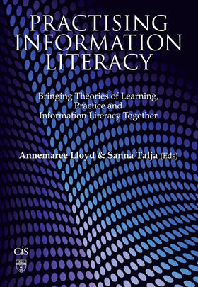 Lloyd / Talja |  Practising Information Literacy | eBook | Sack Fachmedien