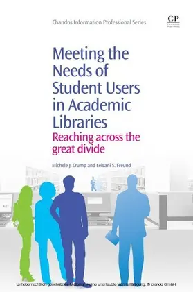 Crump / Freund |  Meeting the Needs of Student Users in Academic Libraries | eBook | Sack Fachmedien