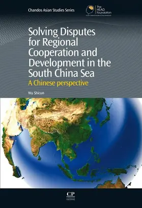 Wu |  Solving Disputes for Regional Cooperation and Development in the South China Sea | eBook | Sack Fachmedien