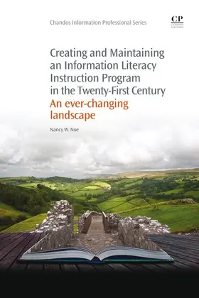 Noe |  Creating and Maintaining an Information Literacy Instruction Program in the Twenty-First Century | eBook | Sack Fachmedien