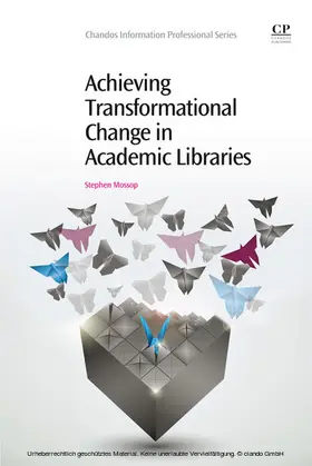 Mossop |  Achieving Transformational Change in Academic Libraries | eBook | Sack Fachmedien