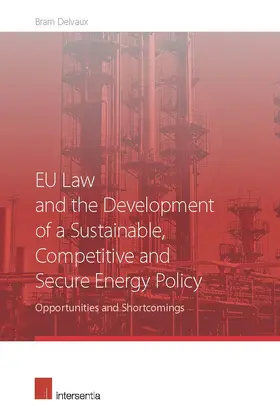 Delvaux |  EU Law and the Development of a Sustainable, Competitive and Secure Energy Policy | Buch |  Sack Fachmedien