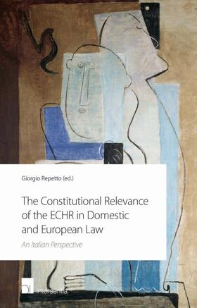 Repetto |  Constitutional Relevance of the Echr in Domestic and European Law | Buch |  Sack Fachmedien