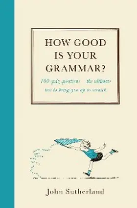 Sutherland |  How Good Is Your Grammar? | eBook | Sack Fachmedien