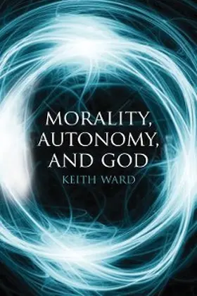 Ward |  Morality, Autonomy, and God | eBook | Sack Fachmedien