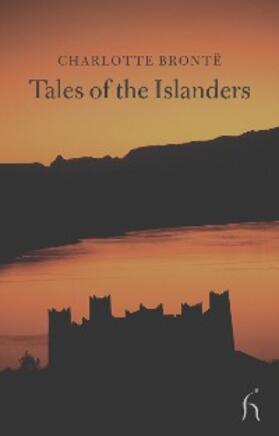 Brontë |  Tales of the Islanders | eBook | Sack Fachmedien