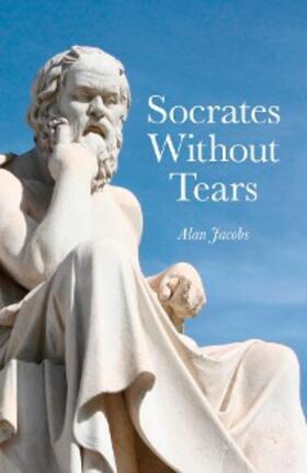 Jacobs |  Socrates Without Tears | eBook | Sack Fachmedien