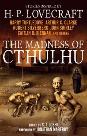 Clarke / Silverberg / Kiernan |  The Madness of Cthulhu Anthology | eBook | Sack Fachmedien