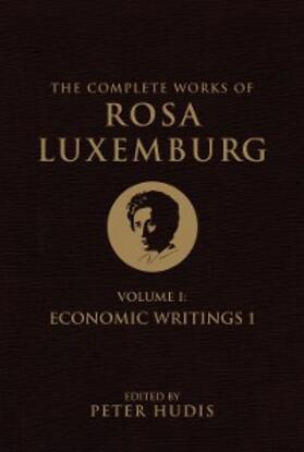 Luxemburg / Hudis |  The Complete Works of Rosa Luxemburg, Volume I | eBook | Sack Fachmedien
