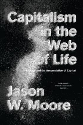 Moore |  Capitalism in the Web of Life | eBook | Sack Fachmedien