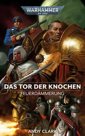 Clark |  Warhammer 40.000 - Das Tor der Knochen | Buch |  Sack Fachmedien