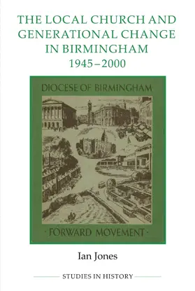 Jones |  The Local Church and Generational Change in Birmingham, 1945-2000 | eBook | Sack Fachmedien