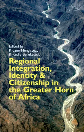 Mengisteab / Bereketeab |  Regional Integration, Identity and Citizenship in the Greater Horn of Africa | eBook | Sack Fachmedien